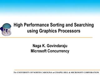 High Performance Sorting and Searching using Graphics Processors