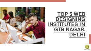 5 web desigining institutes in GTB Nagar,Delhi
