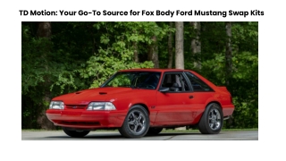 TD Motion Your Go-To Source for Fox Body Ford Mustang Swap Kits