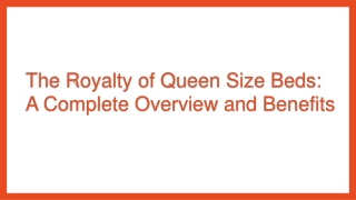 The Royalty of Queen Size Beds: A Complete Overview and Benefits
