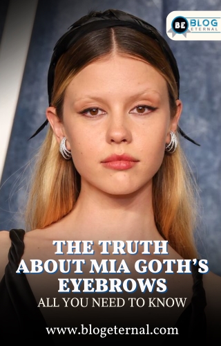 Mia Goth Eyebrows: Embrace Your Unique Brow Journey