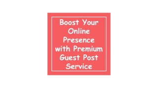 Boost Your Online Presence with Premium Guest Post Service