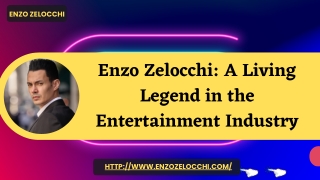 Enzo Zelocchi A Living Legend in the Entertainment Industry