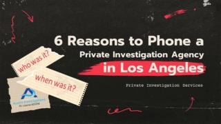 6 Reasons to Phone a Private Investigation Agency in Los Angeles