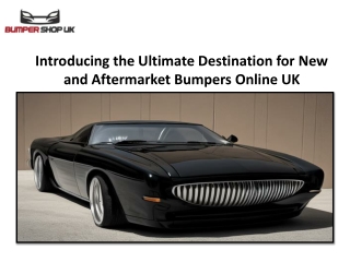 Introducing the Ultimate Destination for New and Aftermarket Bumpers Online UK