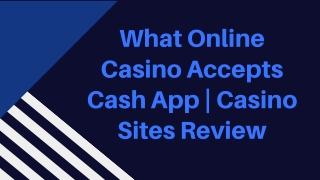 What Online Casino Accepts Cash App | Casino Sites Review
