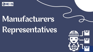 Benefits of Working with Manufacturers’ Representatives