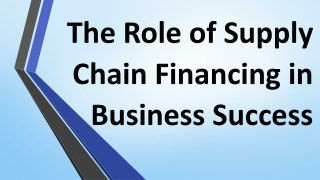 The Role of Supply Chain Financing in Business Success