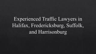 Experienced Traffic Lawyers in Halifax, Fredericksburg,