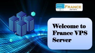 Buy A France VPS Server from France Servers for High Performance