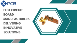 Flex Circuit Board Manufacturers Delivering Innovative Solutions