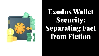 Exodus Wallet Security: Separating Fact from Fiction