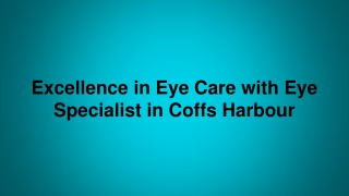 Excellence in Eye Care with Eye Specialist in Coffs Harbour