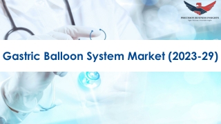 Gastric Balloon System Market Size, Growth and Research Report 2029.