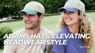 Adams Hats Elevating Headwear Style