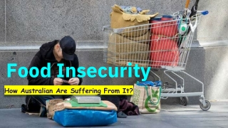 Food Insecurity - How Australian are suffering from it