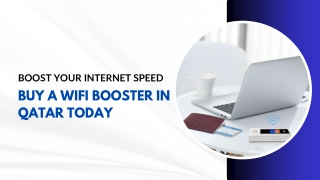 Boost Your Internet Speed: Buy a WiFi Booster in Qatar Today