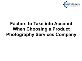 Factors to Take into Account When Choosing a Product Photography Services Company