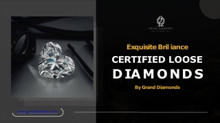 Exquisite Brilliance Certified Loose Diamonds by Grand Diamonds