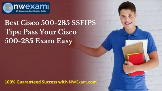 Best Cisco 500-285 SSFIPS Tips: Pass Your Cisco 500-285 Exam Easy