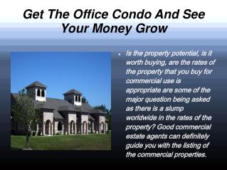 Get The Office Condo And See Your Money Grow