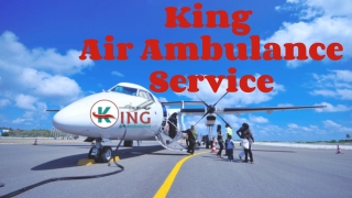 King Air Ambulance Service in Patna and Ranchi