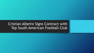 Elite South American Football Club Welcomes Cristian Albeiro