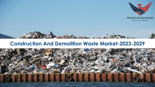 Construction and Demolition Waste Market Analysis and Key Players 2023