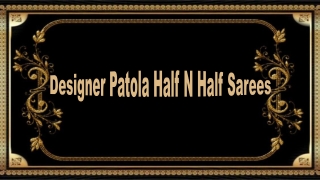 Designer Patola Half N Half Sarees