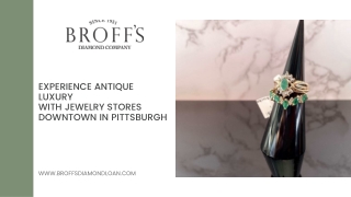 Experience Antique Luxury With Jewelry Stores Downtown In Pittsburgh