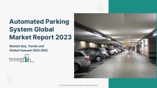 Automated Parking System Global Market Report 2023 – Market Size, Trends, And Global Forecast 2023-2032