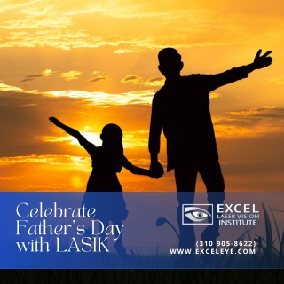 Celebrate Father's Day with LASIK in Los Angeles!