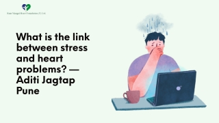 What is the link between stress and heart problems — Aditi Jagtap Pune