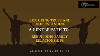 Assisted Intervention INC -  A Gentle Path To Rebuilding Family Relationships