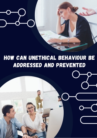 How can unethical behaviour be addressed and prevented