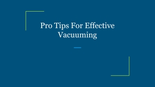 Pro Tips For Effective Vacuuming