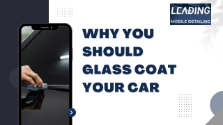 Why You Should Glass Coat Your Car