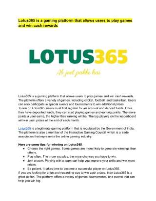 Lotus365 is a gaming platform that allows users to play games and win cash rewar