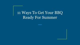 11 Ways To Get Your BBQ Ready For Summer