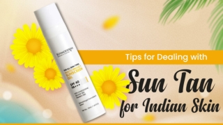 Tips for Dealing with Sun Tan for Indian Skin