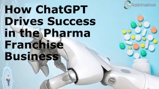 How ChatGPT Drives Success in the Pharma Franchise Business