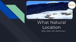 What Natural Locations of Shimla, Kullu and Manali Should You See