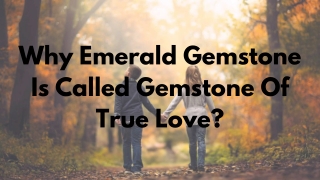 Why Emerald Gemstone Is Called Gemstone Of True Love?