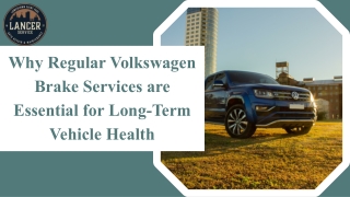 Why Regular Volkswagen Brake Services are Essential for Long-Term Vehicle Health