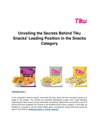 Unveiling the Secrets Behind Tiku Snacks' Leading Position in the Snacks Category