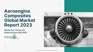 Aeroengine Composites Global Market Report 2023