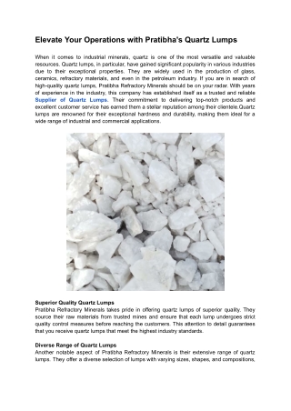 When it comes to industrial minerals, quartz is one of the most versatile and valuable resources. Quartz lumps, in parti