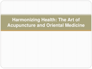 Harmonizing Health The Art of Acupuncture and Oriental Medicine