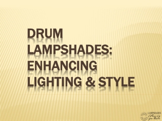 Drum Lampshades: Enhancing Lighting and Style