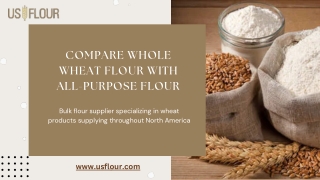 Compare Whole Wheat Flour with All-purpose Flour